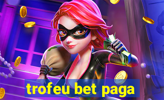 trofeu bet paga